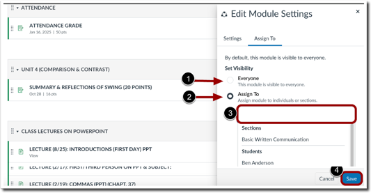 Modules with 1)Set visibility to everyone 2) Assign to and 3) list of sections and students
